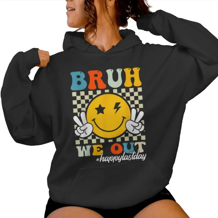 Bruh We Out Happy Last Day Of School Teachers Boys Girls Women Hoodie