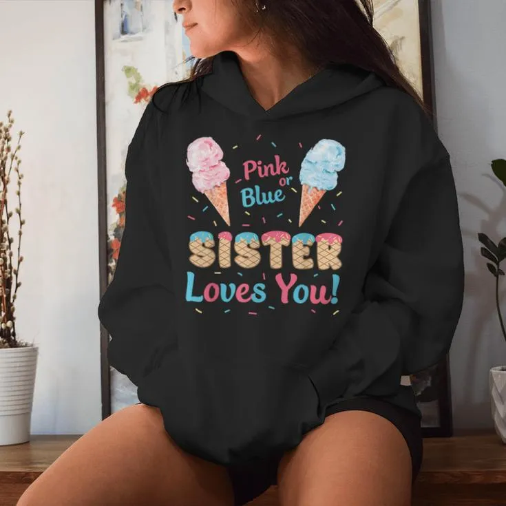 Pink Or Blue Sister Loves You Ice Cream Gender Reveal Party Women Hoodie