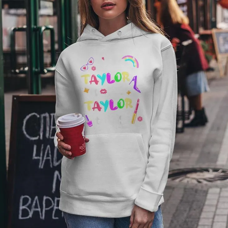 Youth I'm Taylor Doing Taylor Things Cute Girls Personalized Name Women Hoodie